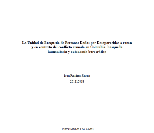 La Unidad de Búsqueda de Personas Dadas por Desaparecidas a razón y en contexto del conflicto armado en Colombia: búsqueda humanitaria y autonomía burocrática